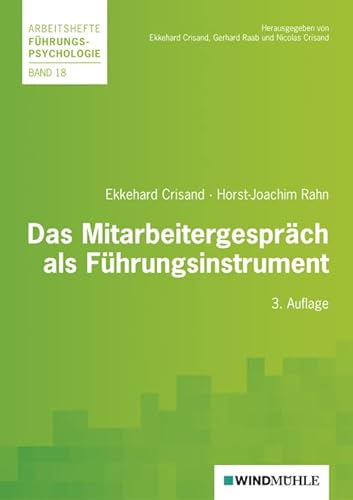 Das Mitarbeitergespräch als Führungsinstrument (Arbeitshefte Führungspsychologie) von Windmühle Edition