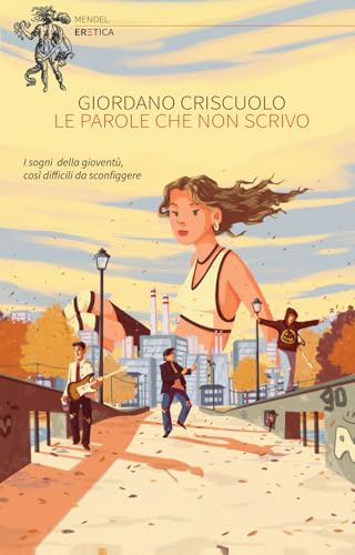 Le parole che non scrivo (Mendel, Band 4) von Eretica Edizioni