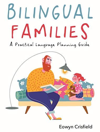 Bilingual Families: A Practical Language Planning Guide von Multilingual Matters Limited
