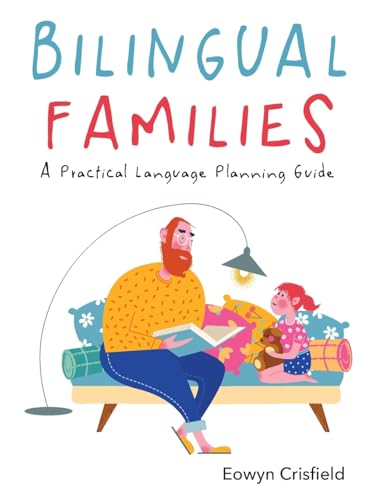 Bilingual Families: A Practical Language Planning Guide von Multilingual Matters Limited