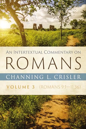 An Intertextual Commentary on Romans, Volume 3: Romans 9:1--11:36