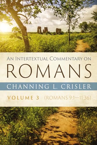 An Intertextual Commentary on Romans, Volume 3: Romans 9:1--11:36 von Pickwick Publications