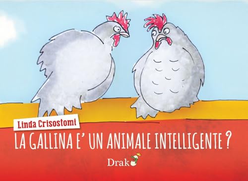 La gallina è un animale intelligente? von Drakon Edizioni