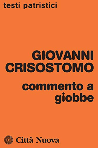 Commento a Giobbe (Testi patristici, Band 256) von TESTI PATRISTICI