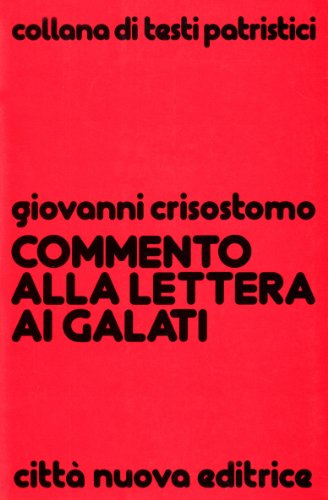 Commento alla Lettera ai Galati (Testi patristici) von Città Nuova