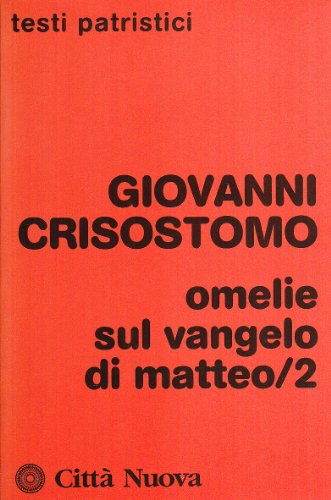 Omelie sul Vangelo di Matteo (Vol. 2) (Testi patristici)