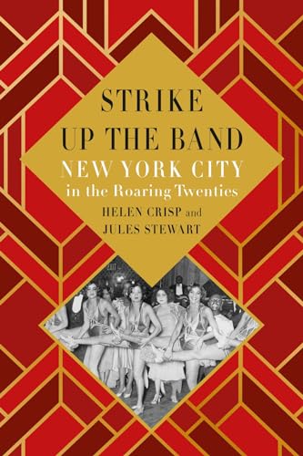 Strike Up the Band: New York City in the Roaring Twenties von Reaktion Books
