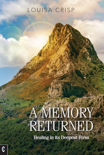 A Memory Returned: Healing in Its Deepest Form A Memory Returned: Healing in Its Deepest Form von Clairview Books