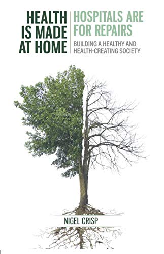 Health is made at home, hospitals are for repairs: Building a healthy and health-creating society von SALUS Global Knowledge Exchange