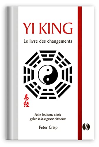 Yi King: Le livre des changements Yi King: Le livre des changements