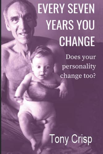 Every Seven Years You Change: Does Your Personality Change Too? von Independently Published