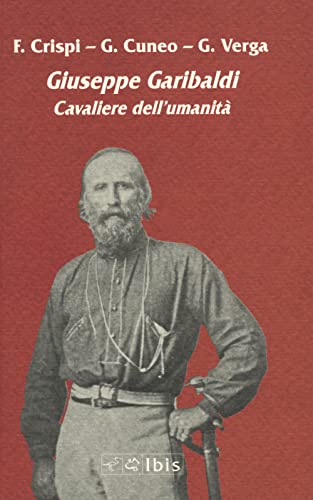 Giuseppe Garibaldi. Cavaliere dell'umanità (Minimalia)