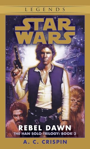 Rebel Dawn: Star Wars Legends (The Han Solo Trilogy) (Star Wars: The Han Solo Trilogy - Legends, Band 3)