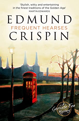 Frequent Hearses: The intriguing, suspenseful, gripping, dark, humorous and cosy cozy classic detective fiction novel adored by Golden Age crime and modern mystery fans alike (A Gervase Fen Mystery)