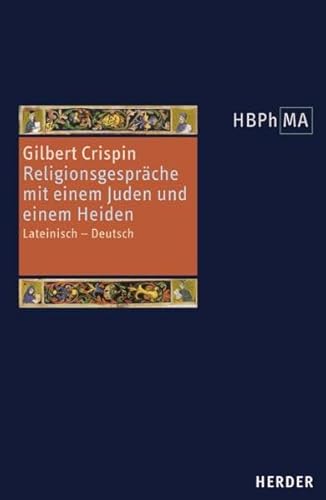 Disputatio iudaei et christiani - Disputatio christiani cum gentili de fide Christi. Religionsgespräche mit einem Juden und einem Heiden: Lateinisch - ... der Philosophie des Mittelalters 1. Serie)