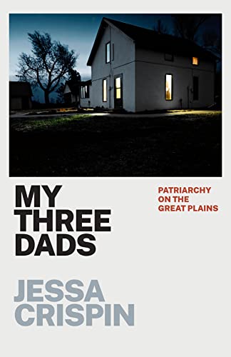 My Three Dads: Patriarchy on the Great Plains von University of Chicago Press