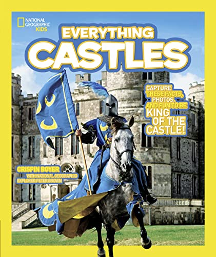 National Geographic Kids Everything Castles: Capture These Facts, Photos, and Fun to Be King of the Castle! von National Geographic