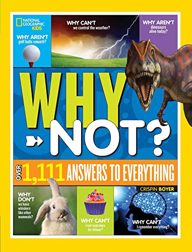 National Geographic Kids Why Not?: Over 1,111 Answers to Everything von National Geographic