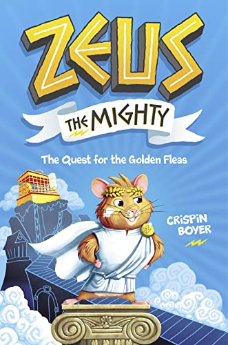 Zeus the Mighty: The Quest for the Golden Fleas (Book 1) (Zeus The Mighty, 1, Band 1)
