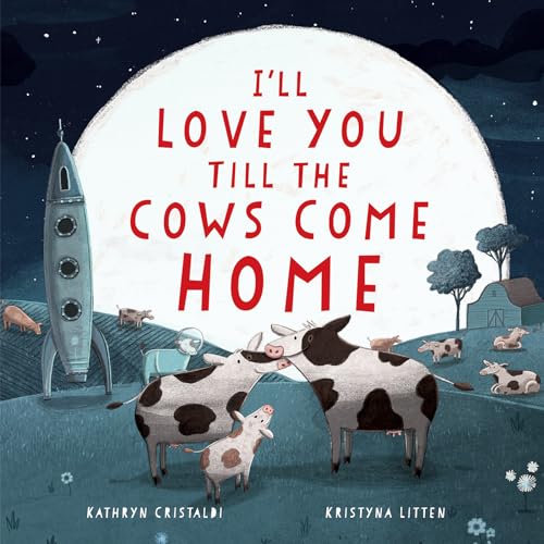 I'll Love You Till the Cows Come Home: A Valentine's Day Book For Kids von HarperCollins