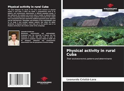 Physical activity in rural Cuba: Their socioeconomic patterns and determinants von Our Knowledge Publishing