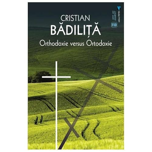 Orthodoxie Versus Ortodoxie von Vremea