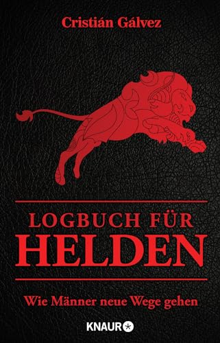 Logbuch für Helden: Wie Männer neue Wege gehen