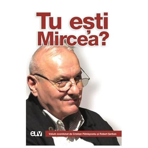 Tu Esti Mircea? von Universitatii De Vest