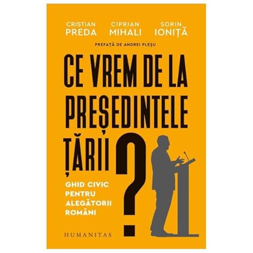 Ce Vrem De La Presedintele Tarii? von Humanitas