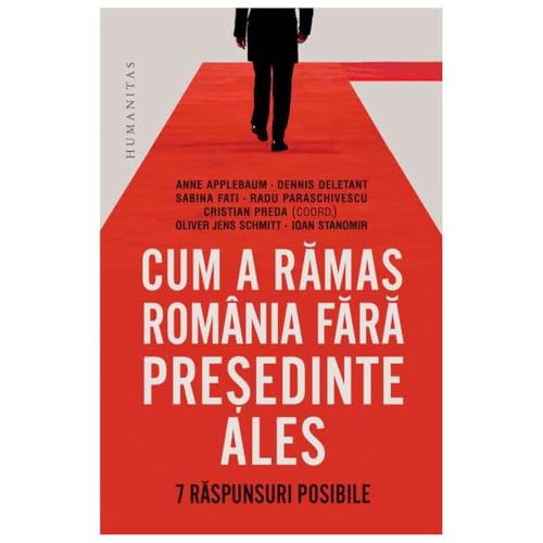 Cum A Ramas Romania Fara Presedinte Ales von Humanitas
