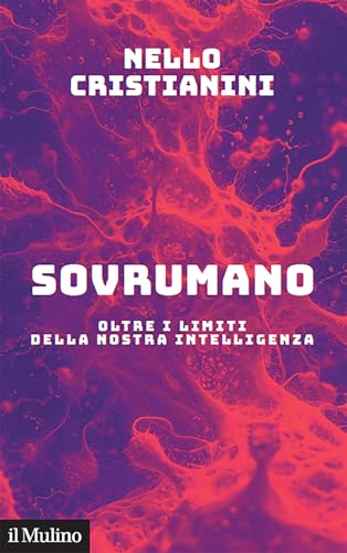 Sovrumano. Oltre i limiti della nostra intelligenza (Contemporanea) von Il Mulino
