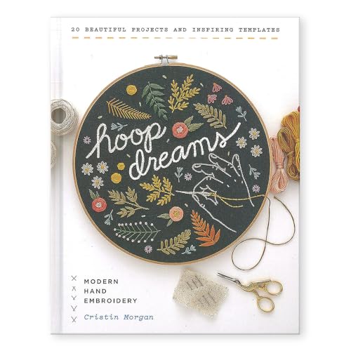 Hoop Dreams: Modern Hand Embroidery: Includes Iron-On Pattern Sheets