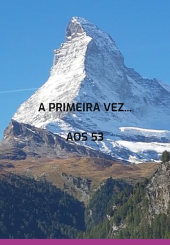 A Primeira Vez... Aos 53 von Clube de Autores