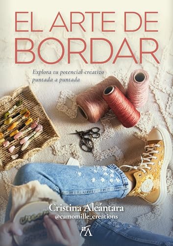 El arte de bordar: Explora tu potencial creativo puntada a puntada (Craft) von Almuzara