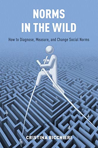 Norms in the Wild: How to Diagnose, Measure, and Change Social Norms von OUP USA