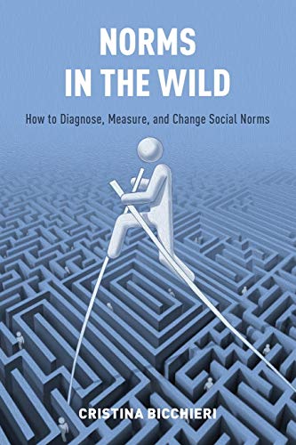 Norms in the Wild: How to Diagnose, Measure, and Change Social Norms von Oxford University Press, USA