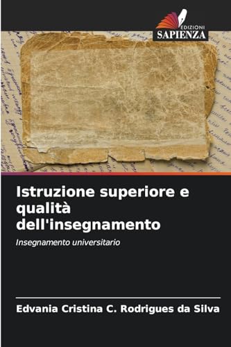 Istruzione superiore e qualità dell'insegnamento: Insegnamento universitario von Edizioni Sapienza