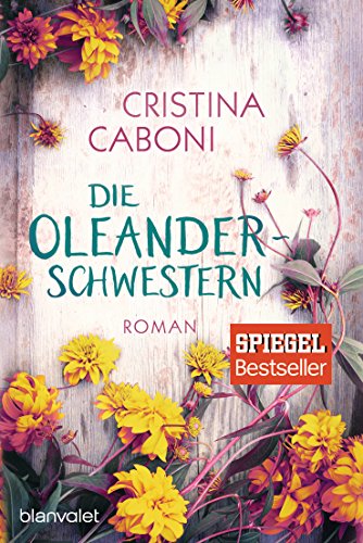 Die Oleanderschwestern: Roman von Blanvalet