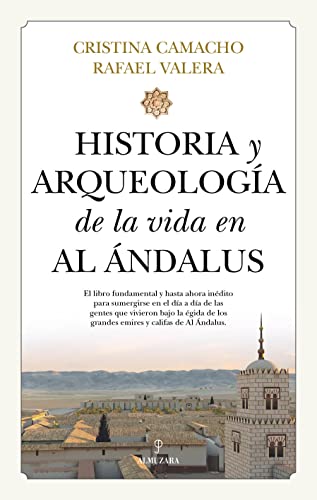 Historia y arqueología de la vida en Al Ándalus von ALMUZARA EDITORIAL