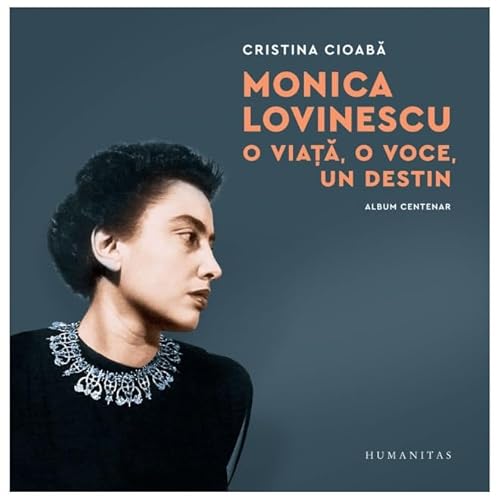 Monica Lovinescu. O Viata, O Voce, Un Destin. Album Centenar von Humanitas