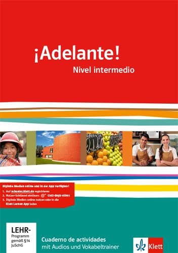 ¡Adelante! Nivel intermedio: Cuaderno de actividades mit Audios und Vokabeltrainer 2. Lernjahr: Spanisch als neu einsetzende Fremdsprache an ... Oberstufe. Allgemeine Ausgabe ab 2010)