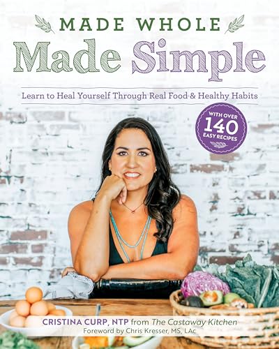 Made Whole Made Simple: Learn to Heal Yourself Through Real Food & Healthy Habits von Victory Belt Publishing