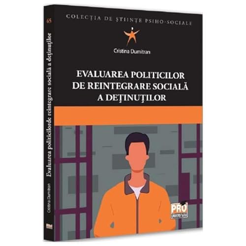 Evaluarea Politicilor De Reintegrare Sociala A Detinutilor Evaluarea Politicilor De Reintegrare Sociala A Detinutilor von Pro Universitaria