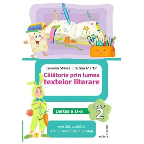 Calatorie Prin Lumea Textelor Literare. (Varianta E). Clasa 2 Partea 2 von Elicart