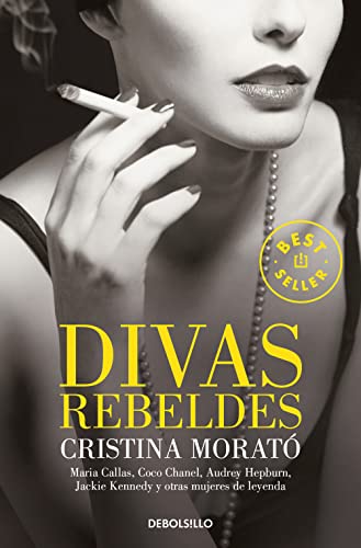 Divas rebeldes / Rebel Divas: María Callas, Coco Chanel, Audrey Hepburn, Jackie Kennedy y otras mujeres (Best Seller) von DEBOLSILLO