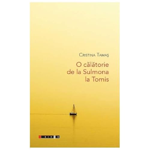 O Calatorie De La Sulmona La Tomis O Calatorie De La Sulmona La Tomis von Eikon