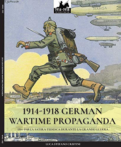 1914-1918 German Wartime Propaganda: 1914-1918 La satira tedesca durante la Grande Guerra (WW1 & WW2, Band 2) von Soldiershop