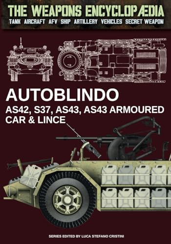 Autoblindo AS42, S37, AS43, AS43 Armoured car & Lince (The Weapons Encyclopaedia, Band 72)