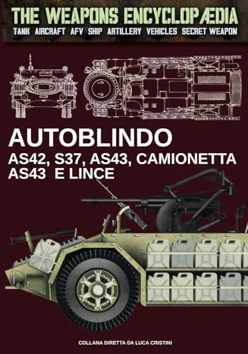 Autoblindo AS42, S37, AS43, Camionetta AS43 e Lince (The Weapons Encyclopaedia, Band 71) von Luca Cristini Editore (Soldiershop)