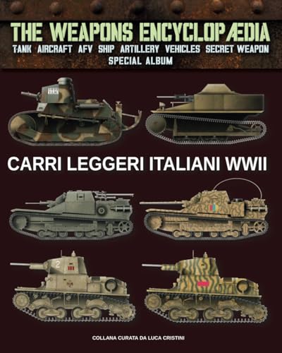 Carri leggeri italiani WWII (The Weapons Encyclopaedia, Band 78) von Luca Cristini Editore (Soldiershop)